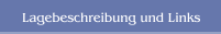 Lagebeschreibung und Links